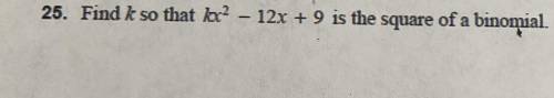 Find k so that kx^2 - 12x + 9 is the square of a binomial