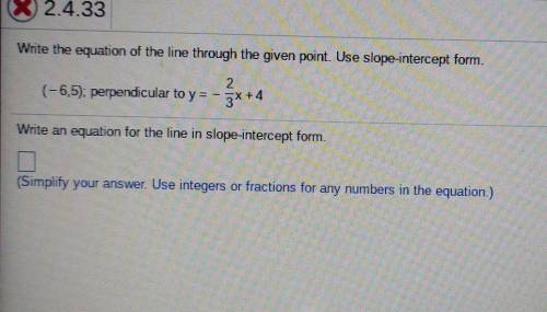 Score: 0 of 1 pt X 2.4.33 Write the equation of the line through the given point. Use slope-interce