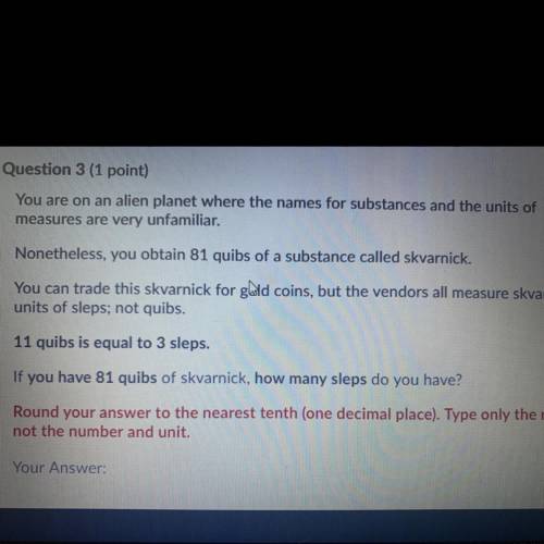 Question 3 (1 point)

You are on an alien planet where the names for substances and the units of
m