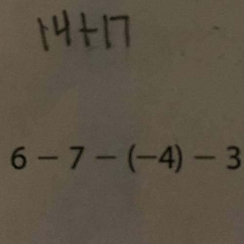 6-7-(-4)-3
Help me please!
I know the answer is 0 but I need a step by step explanation