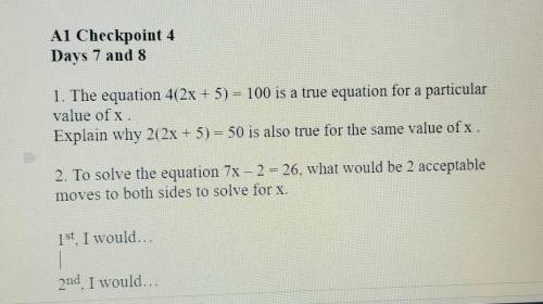 1. The equation 4(2x + 5) = 100 is a true equation for a particular value of x. Explain why 2(2x +
