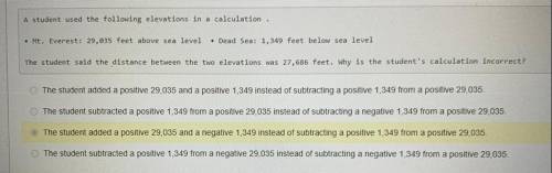 A student used the following elevations in a calculation.

• Mt. Everest: 29,035 feet above sea le