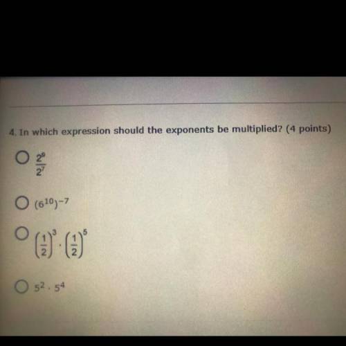 In which expression should the following exponents be multiplied? 
2^9/2^7
