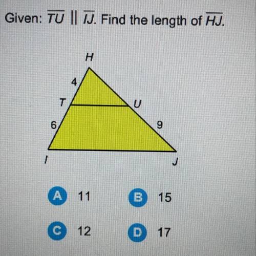 Given: TU || 1J. Find the length of HJ.
Hurry