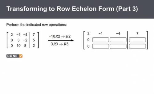 Perform the indicated row operations:
-10r2 r2 3r3 
[2 -1 -4|7] [0 3 -2|5] [0 10 8|2]