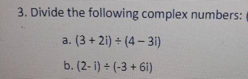Divide the following complex numbers: