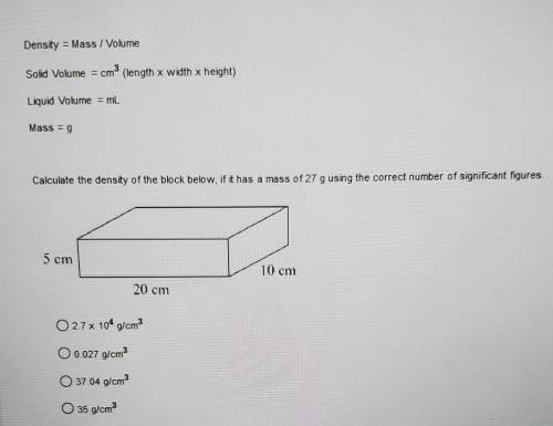 Calculate the density of the block below, if it has a mass of 27 g using the correct number of sign