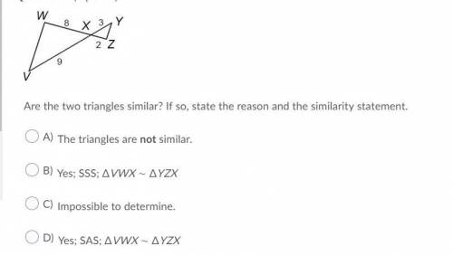 Are the two triangles similar? If so, state the reason and the similarity statement.