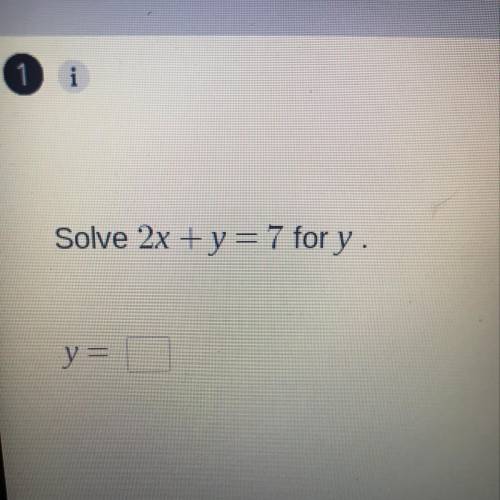 Solve 
2x+y=7 for y
y=[]