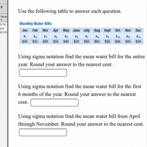 Use the following table to answer each question.

Using sigma notation find the mean water bill fo