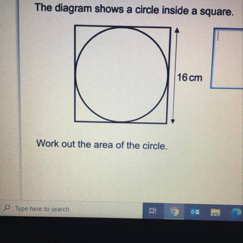 The diagram shows a circle inside a square.
a
16 cm
Work out the area of the circle.