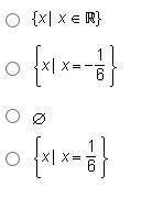 HELP ASAP PLZZZZZ TwT
What is the solution set of the quadratic inequality 6x^2+1<-0?