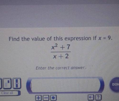 Find the value of this expression if x = 9. x^2+7/x+2