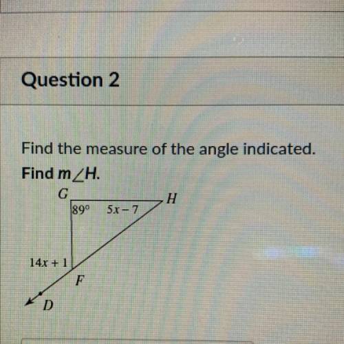 Find the measure of the angle indicated
Find angle “H”