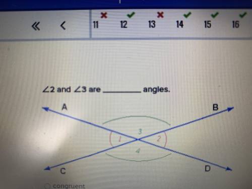 <2 and <3 are _____ angles

A: Congruent 
B: Vertical
C:Supplementary
D: Complementary