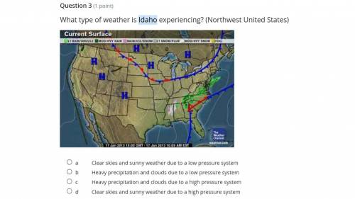 What type of weather is Idaho experiencing? (Northwest United States)

A Clear skies and sunny wea