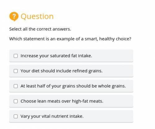 Select all the correct answers.
Which statement is an example of a smart, healthy choice?