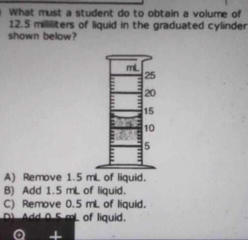 A) remove 1.5ml of liquid

B) add 1.5 ml of liquidC) remove 0.5 ml of liquidD) add 0.5 mo of liqui