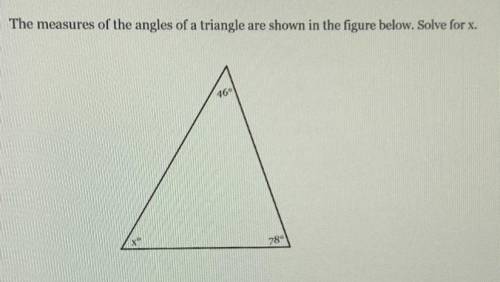 The measures of the angles of a triangle are showed in the figure below. Solve for x.