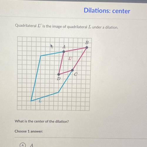 What is the center of dilation a,b,c, or d