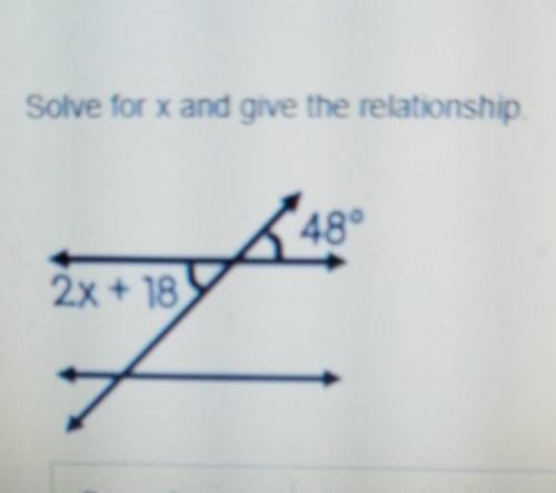 Solve for x and give the relationship 48° 2x + 18