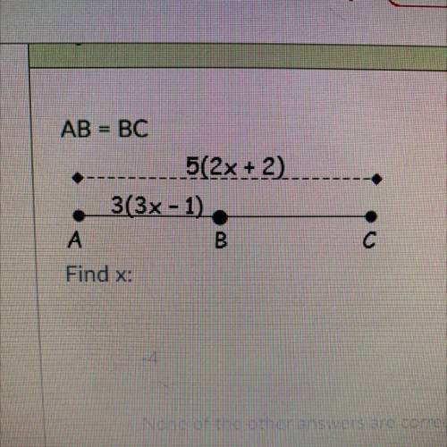 AB = BC
5(2x + 2)
3(3x - 1)
Find x: