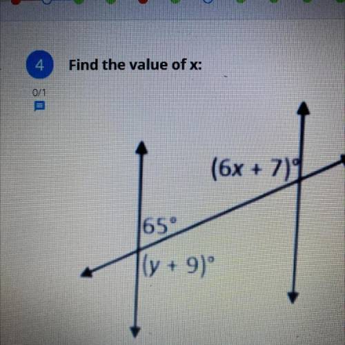 Find the value of x:
(6x + 7) °
65°
(y + 90°