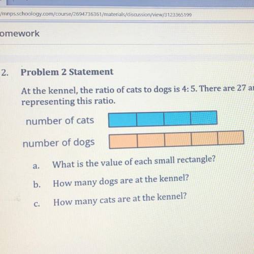 2.

Problem 2 Statement
At the kennel, the ratio of cats to dogs is 4:5. There are 27 animals in a