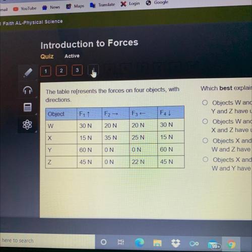Which best explains the forces acting on the objects?

Objects W and X have balanced forces, and o