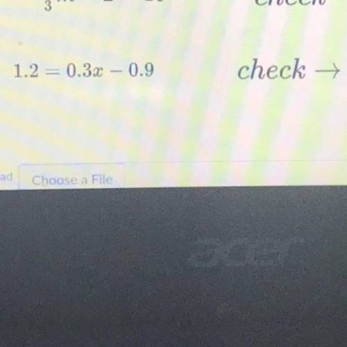 Hello I really need help with this I need to find X and then check it so if anyone can help ASAP th