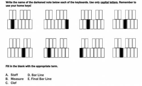 Write the name of the darkens note below each of the keyboards. Use only capital letters.