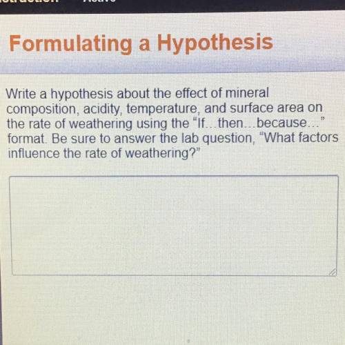 Write a hypothesis about the effect of mineral

composition, acidity, temperature, and surface are