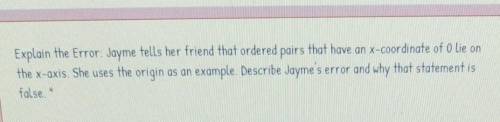 ‼️WILL LIST BRAINLIEST ‼️Explain the Error: Jayme tells her friend that ordered pairs that have an