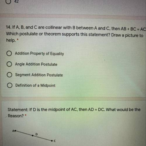 14. If A, B, and C are collinear with B between A and C, then AB + BC = AC.

Which postulate or th