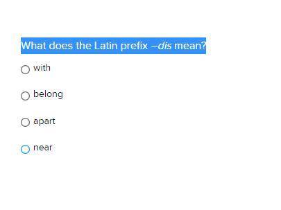 What does the Latin prefix –dis mean?
