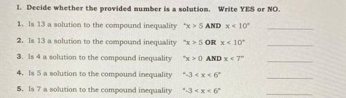 Compound Inequalities

Name
I. Decide whether the provided number is a solution. Write YES or NO.