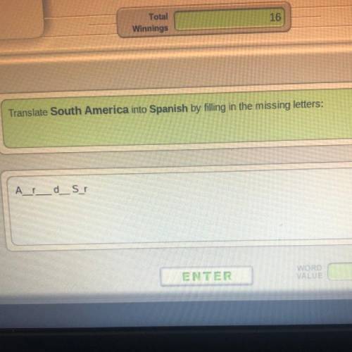 Translate South America into Spanish by filling in the missing letters:

A_r_d_S_r
Need ASAP