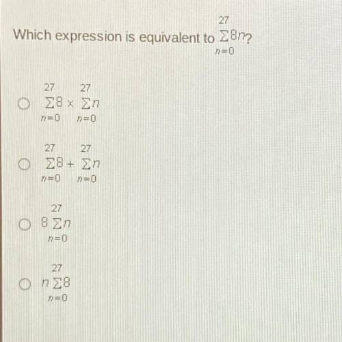 Which expression is equivalent to 27 £8n n=0