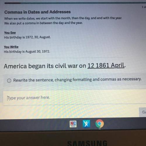 America began its civil war on 12 1861 April.

Rewrite the sentence, changing formatting and comma