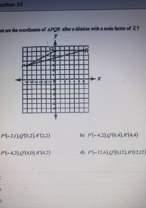 What are the coordinates of PQR after a dilation with a scale factor of 2