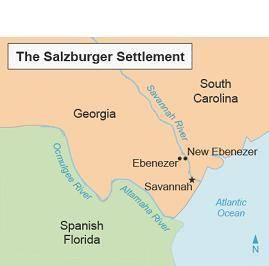The map shows colonial Georgia.

The Salzburgers moved to New Ebenezer because they
wanted to be o
