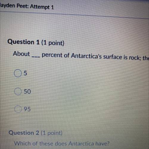 About
percent of Antarctica's surface is rock; the rest is ice.
5
50
95