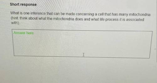 Short Response: What is one inference that can be made concerning a cell that has many mitochondria