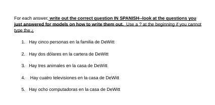 ASK THESE IN SPANISH FOR 50 POINTS AND! DUE IN 10 MINS