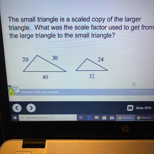 the small triangle is a scaled copy of the larger triangle. what was the scale factor used to get f