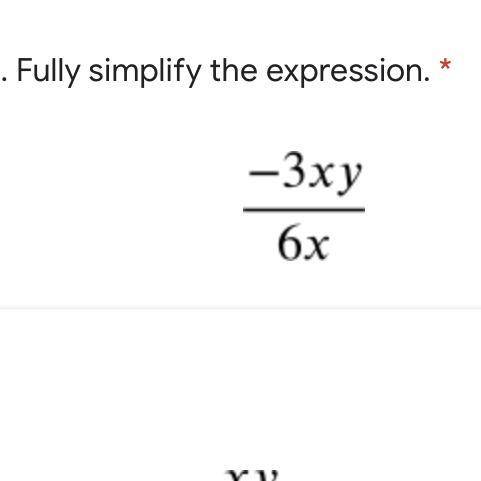 Fully simplify the expression-3xy/6x