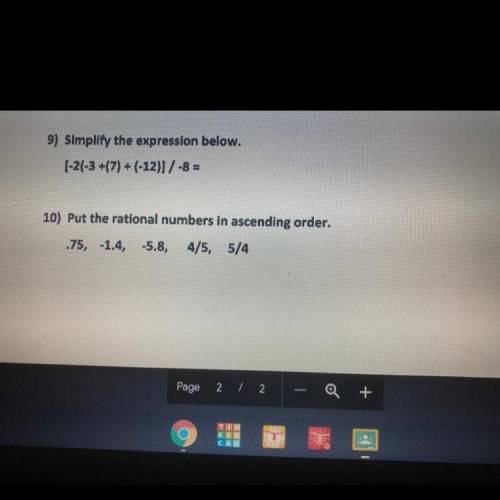 Is numbers 9 and 10 correct ??!!

For number 9 I put : -2 
For number 10 I put : 5/4, 4/5 , .75, 1