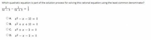 PLEASE HELP Which quadratic equation is part of the solution process for solving this rational