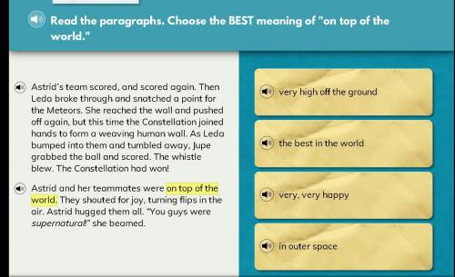 13 points!!! read the paragraphs. Choose the best meaning of on top of the world