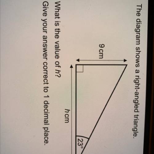 The diagram shows a right-angled triangle.

9 cm
230
hcm
What is the value of h?
Give your answer